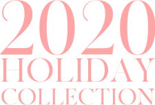 2020 HOLIDAY COLLECTION