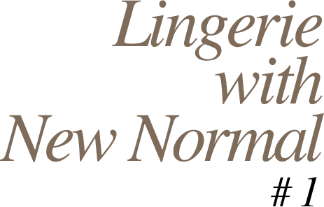Lingerie with New Normal #1
